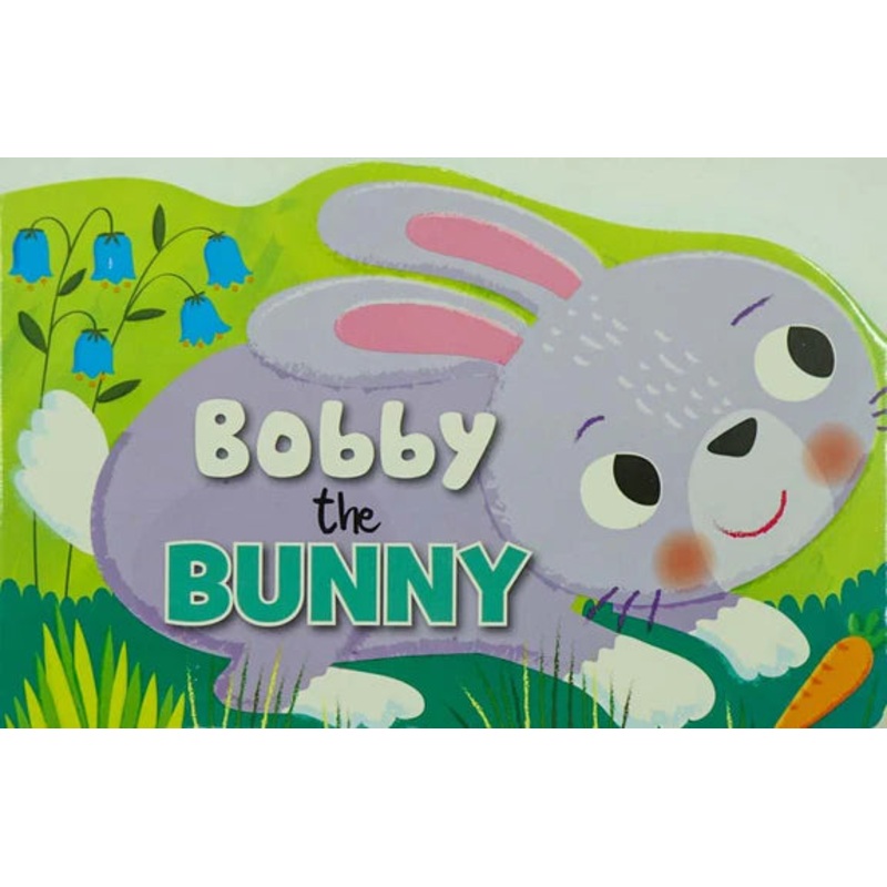 Bobby The Bunny Board Book