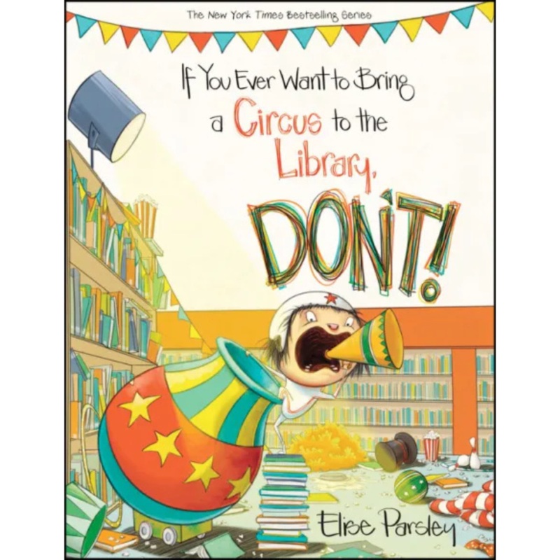 If You Ever Want to Bring A Circus To The Library, Don’t!