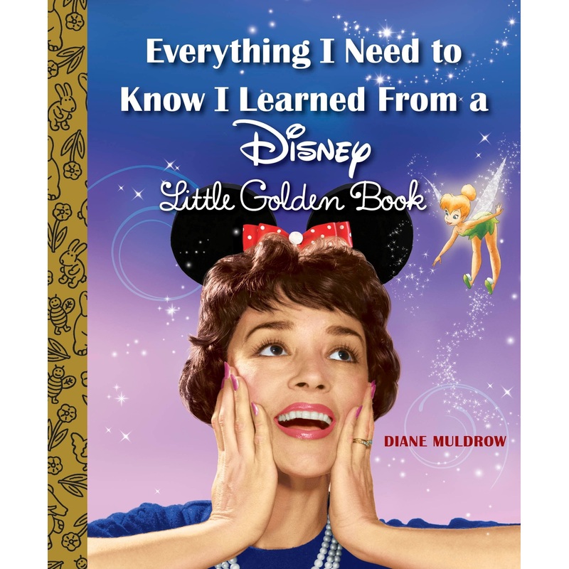 Everything I Need to Know I Learned from a Disney Little Golden Book