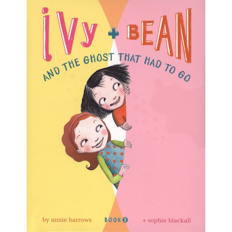 Ivy + Bean #2: And the Ghost That Had To Go