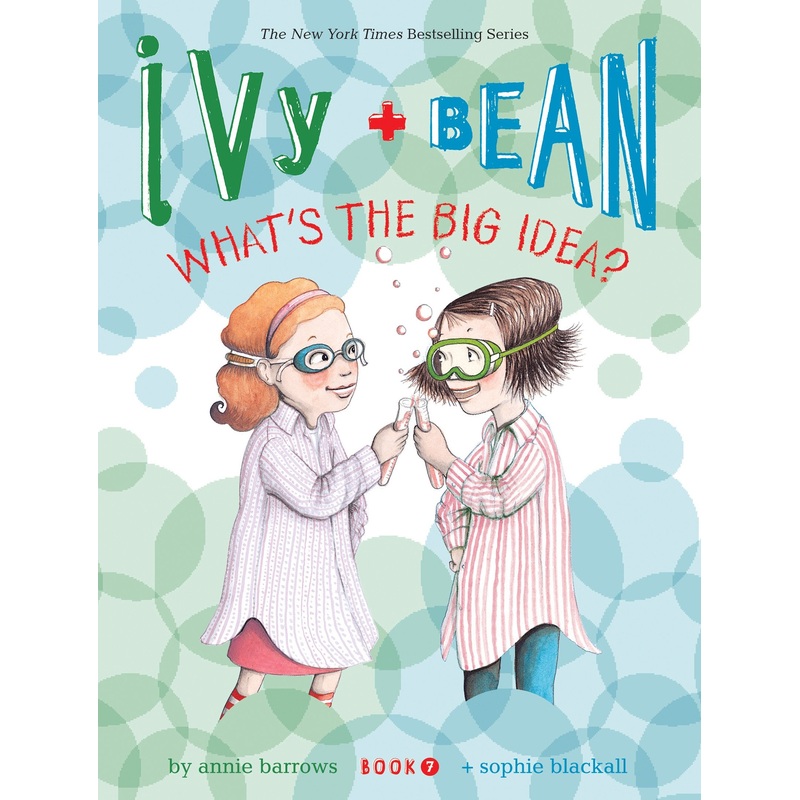 Ivy + Bean #7: What’s the Big Idea?