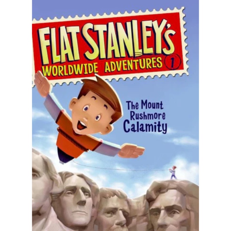 Flat Stanley’s Worldwide Adventures #1: The Mount Rushmore Calamity