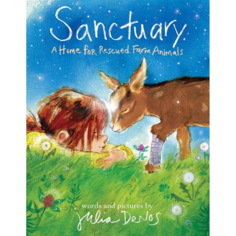Sanctuary A Home for Rescued Farm Animals