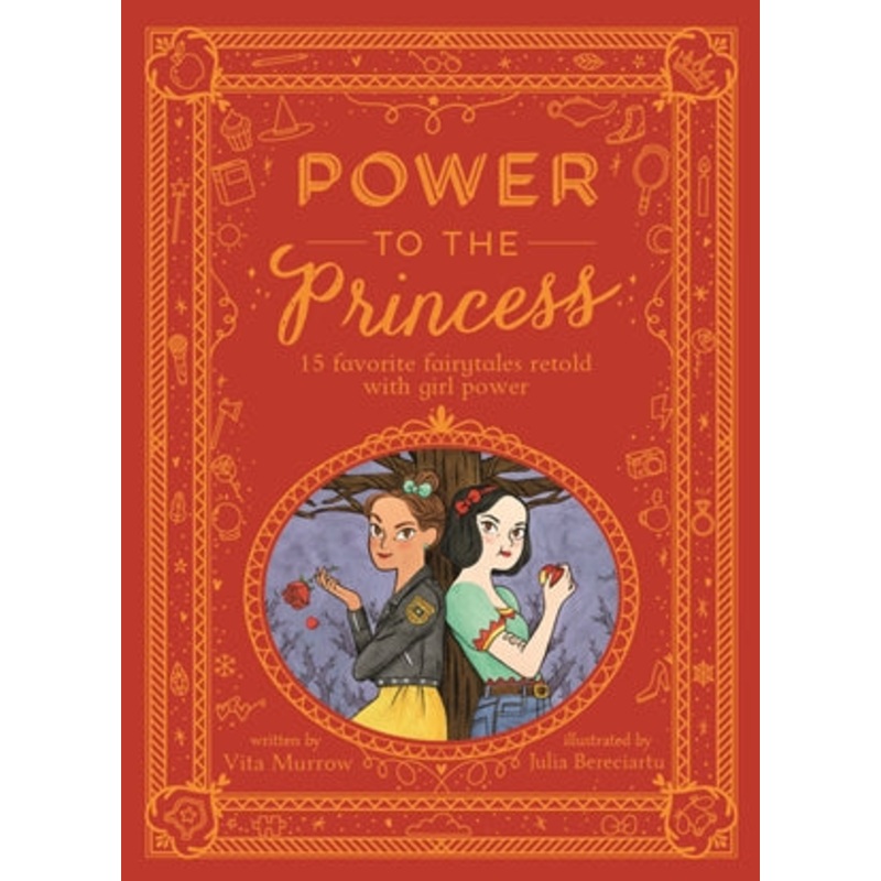 Power to the Princess, 15 Favourite Fairy tales Retold with Girl Power (Hardback Book)