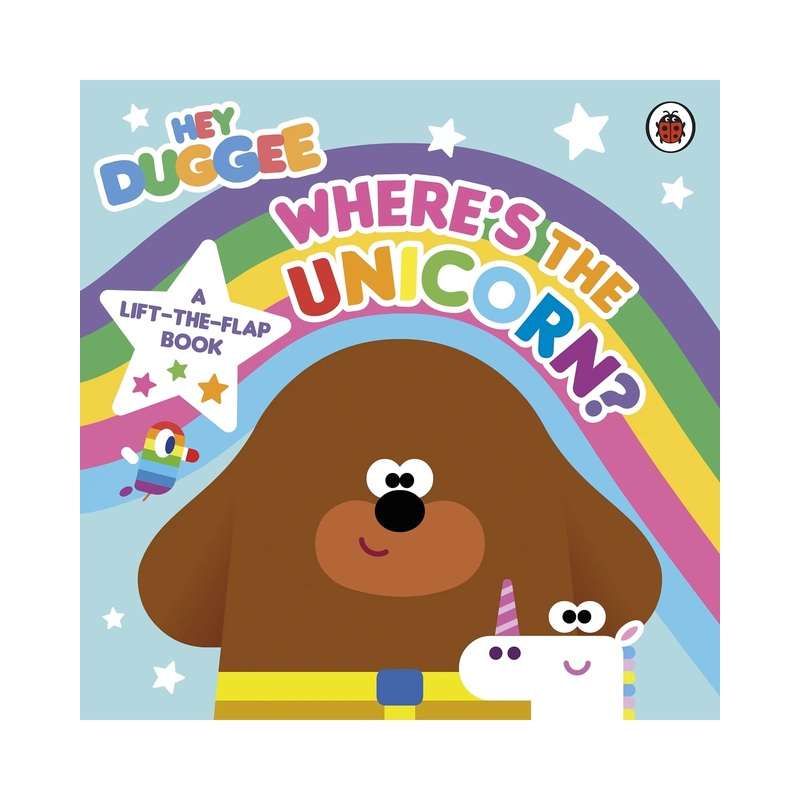 Hey Duggee Wheres the Unicorn A Lift the Flap Book