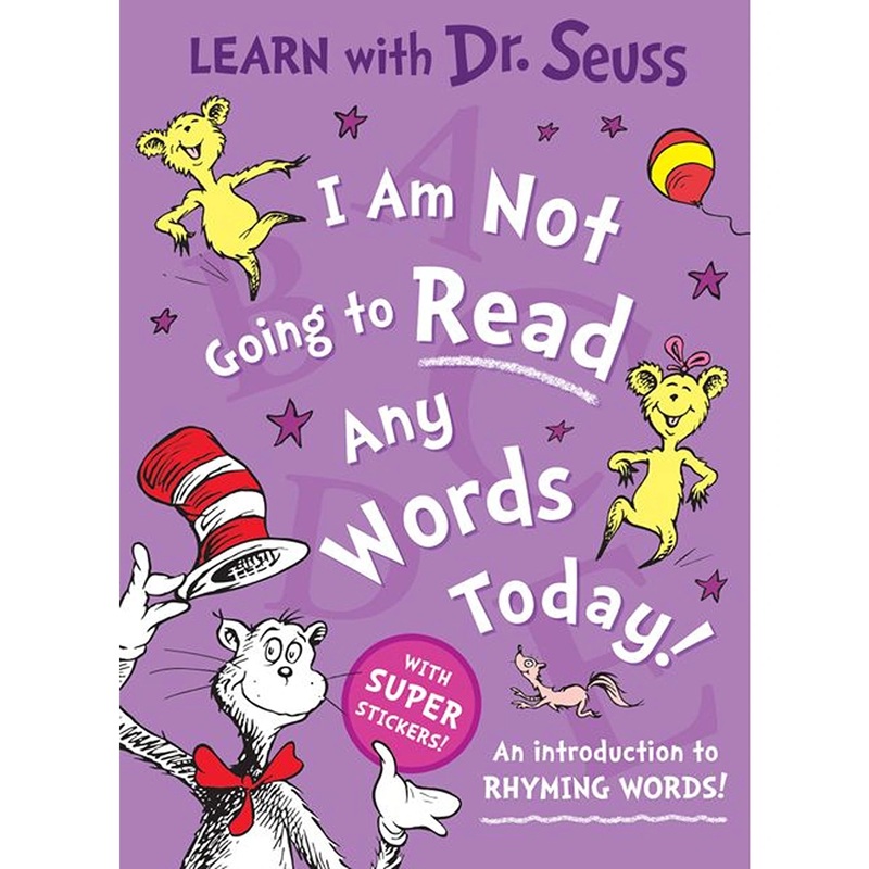 I Am Not Going To Read Any Words Today Learn With Dr Seuss Paperback Book
