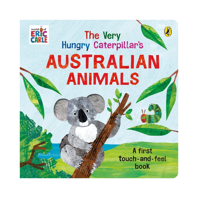 The Very Hungry Caterpillars Australian Touch and Feel Book Board Book